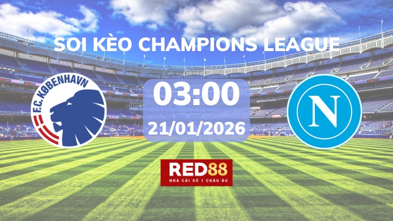 Soi kèo Copenhagen vs Napoli – 03h00 – 21/01 – Champions League